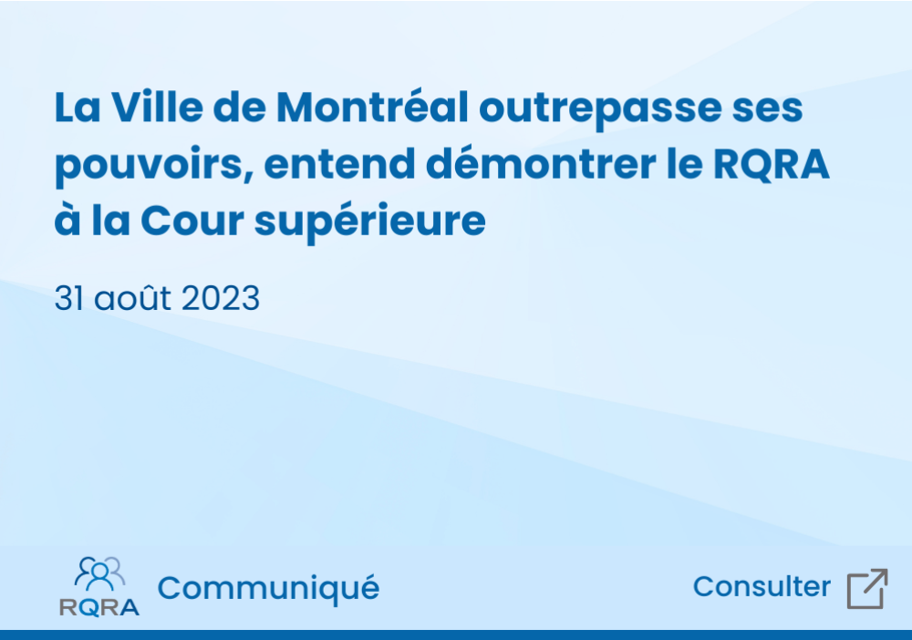 La Ville de Montr&eacute;al outrepasse ses pouvoirs, entend d&eacute;montrer le RQRA &agrave; la Cour sup&eacute;rieure