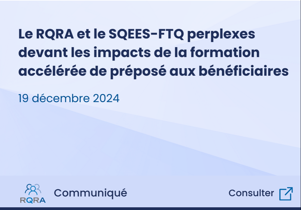 Le RQRA et le SQEES-FTQ perplexes devant les impacts de la formation accélérée de préposé aux bénéficiaires 