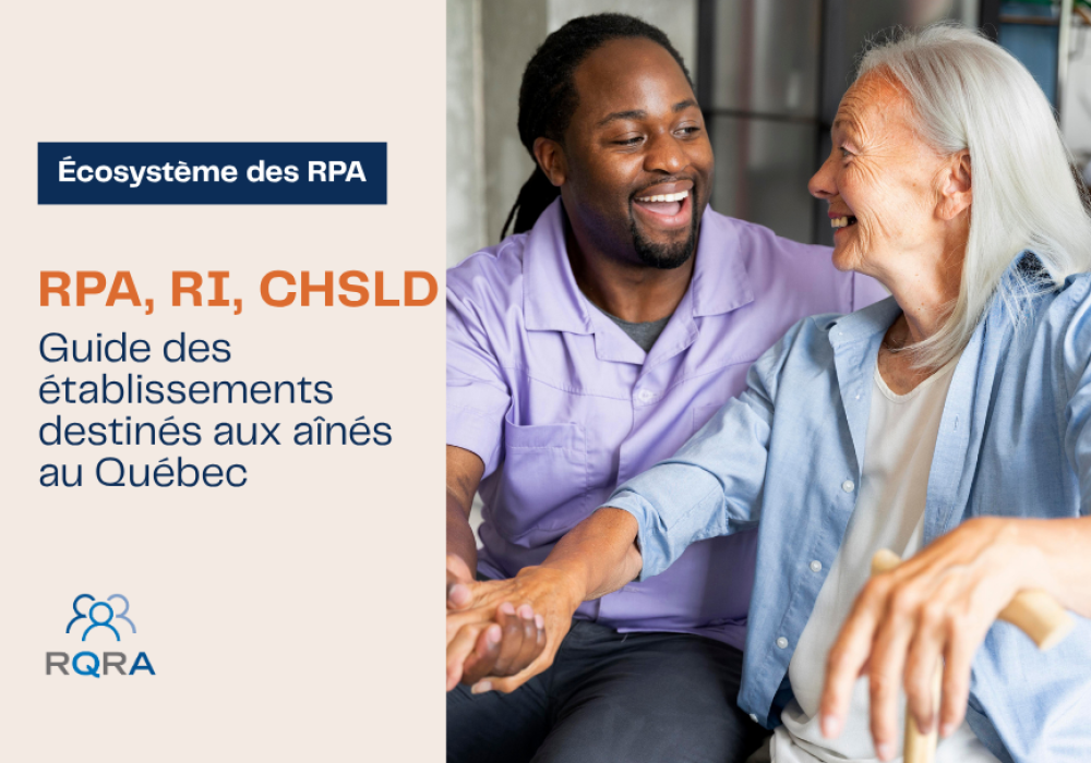 RI, CHSLD, MDA et RPA : guide des &eacute;tablissement destin&eacute;s aux a&icirc;n&eacute;s au Qu&eacute;bec 