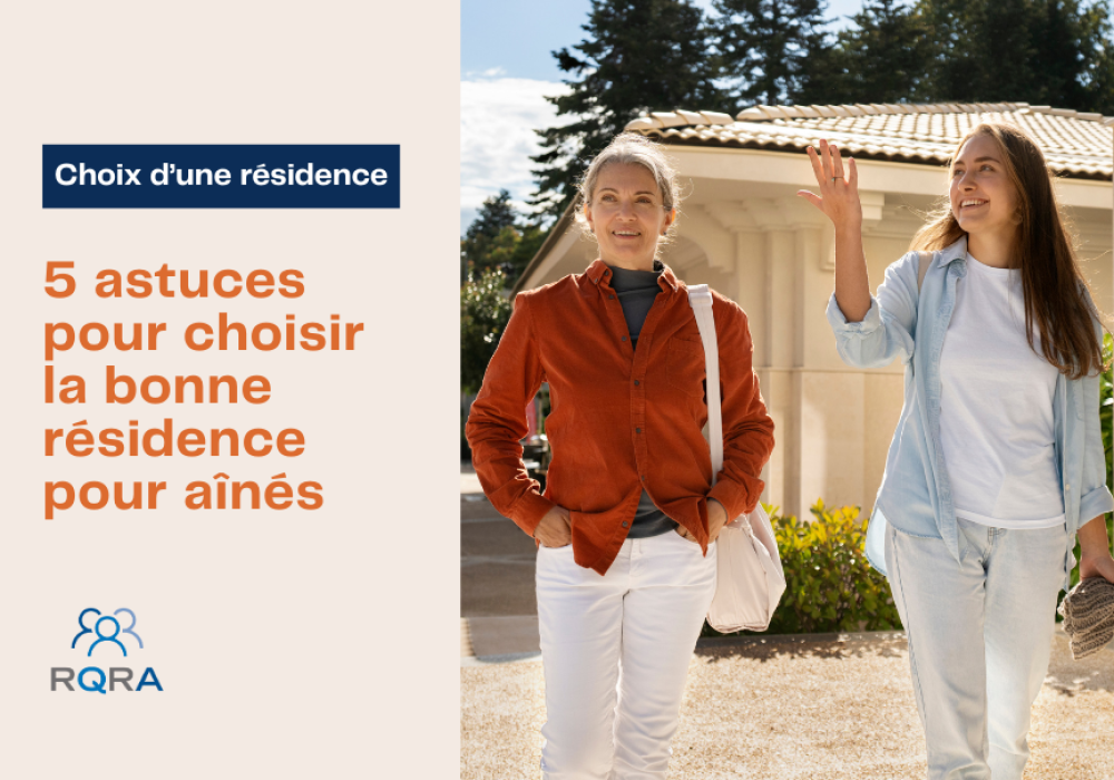 5 astuces pour choisir la bonne résidence pour aînés