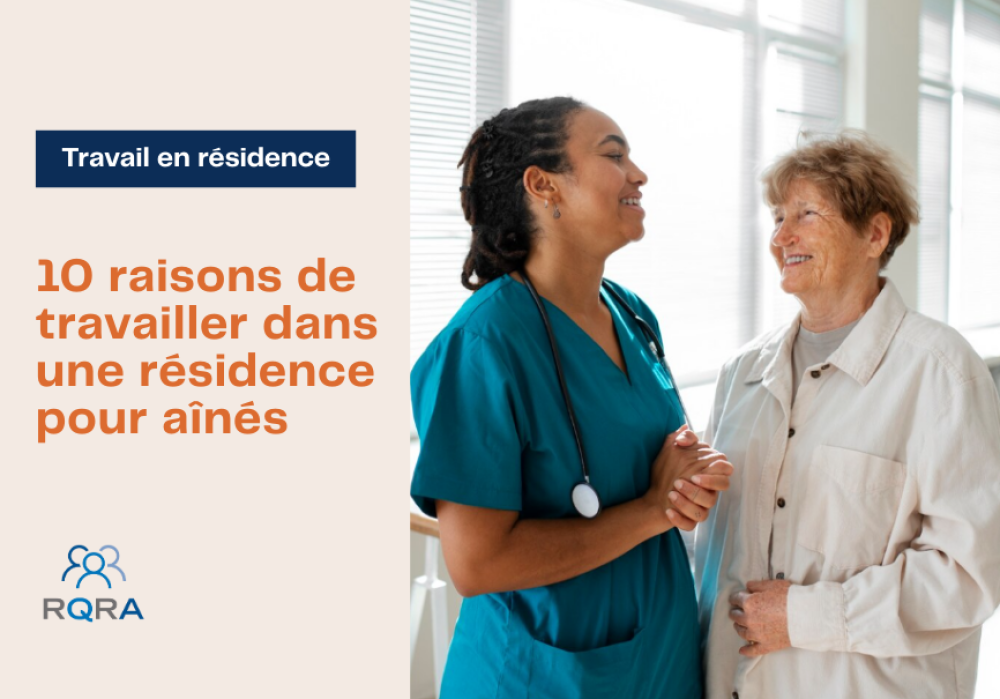 10 raisons de travailler dans une r&eacute;sidence pour a&icirc;n&eacute;s (RPA)