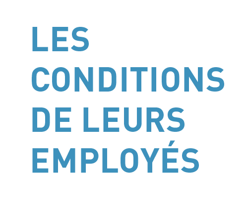 Les conditions de leurs employés